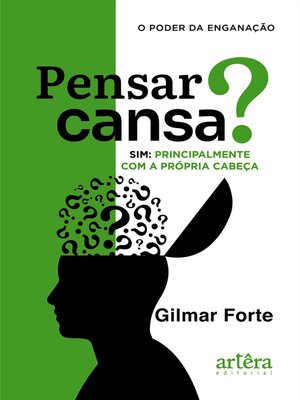 cover image of Pensar Cansa? Sim, Principalmente com a Própria Cabeça
